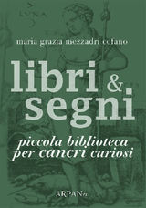 LIBRI & SEGNI: PICCOLA BIBLIOTECA PER CANCRI CURIOSI
LIBRI & SEGNI