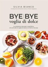 BYE BYE VOGLIA DI DOLCE
CUCINA VEGETARIANA E VEGAN