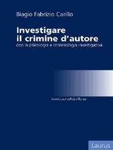 INVESTIGARE IL CRIMINE CON LA PSICOLOGIA E CRIMINOLOGIA INVESTIGATIVA