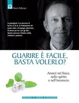 GUARIRE  FACILE, BASTA VOLERLO?