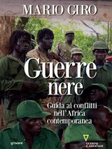 GUERRE NERE. GUIDA AI CONFLITTI NELLAFRICA CONTEMPORANEA