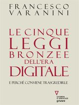 LE CINQUE LEGGI BRONZEE DELLERA DIGITALE. E PERCH CONVIENE TRASGREDIRLE