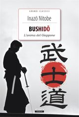 BUSHIDO. L&APOS;ANIMA DEL GIAPPONE
CLASSICI DEL PENSIERO