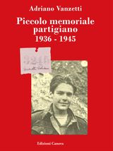 PICCOLO MEMORIALE PARTIGIANO 1936-1945