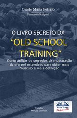 O LIVRO SECRETO DA OLD SCHOOL TRAINING