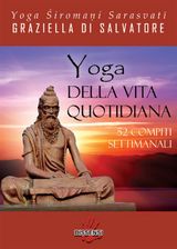 YOGA DELLA VITA QUOTIDIANA. 52 COMPITI SETTIMANALI