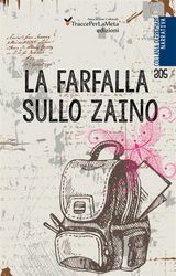 LA FARFALLA SULLO ZAINO
COLLANA OLTREMARE - NARRATIVA