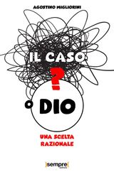 IL CASO O DIO?