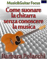 COME SUONARE LA CHITARRA SENZA CONOSCERE LA MUSICA