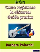 COME REGISTRARE LA CHITARRA: GUIDA PRATICA