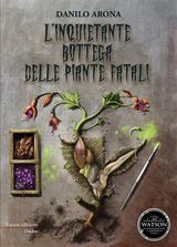 LINQUIETANTE BOTTEGA DELLE PIANTE FATALI