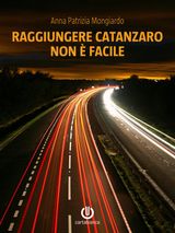 RAGGIUNGERE CATANZARO NON  FACILE