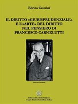 IL DIRITTO GIURISPRUDENZIALE E LARTE DEL DIRITTO NEL PENSIERO DI FRANCESCO CARNELUTTI