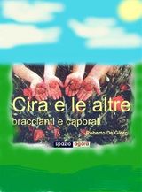 CIRA E LE ALTRE BRACCIANTI E CAPORALI