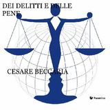 DEI DELITTI E DELLE PENE