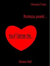 RICCHEZZA, POVERT MA  LAMORE CHE ...