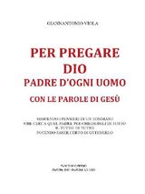 PER PREGARE DIO, PADRE DOGNI UOMO, CON LE PAROLE DI GES- FASCICOLO PRIMO