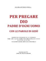 PER PREGARE DIO, PADRE DOGNI UOMO, CON LE PAROLE DI GES- FASCICOLO QUARTO