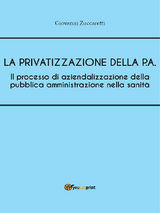 IL PROCESSO DI AZIENDALIZZAZIONE DELLA PUBBLICA AMMINISTRAZIONE NELLA SANIT