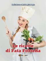 LE RICETTE DI FATA FRITTELLA