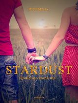 STARDUST, QUALCUNO COME ME