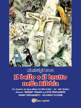 IL BELLO E IL BRUTTO NELLA BIBBIA - TESTAMENTO PRIMO - SECONDO VOLUME