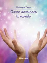 COME DOMINARE IL MONDO