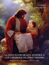 LA EDUCACION DE LOS JOVENES A LOS ORIGENES DEL CRISTIANISMO