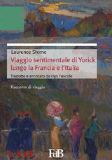 VIAGGIO SENTIMENTALE DI YORICK LUNGO LA FRANCIA E LITALIA