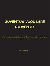 JUVENTUS VUOL DIRE GIOVENT