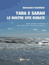 YARA E SARAH LE NOSTRE VITE RUBATE