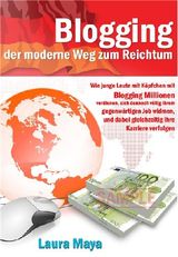 BLOGGEN  DER MODERNE WEG ZUM REICHTUM