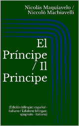 EL PRNCIPE / IL PRINCIPE (EDICIN BILINGE: ESPAOL - ITALIANO / EDIZIONE BILINGUE: SPAGNOLO - ITALIANO)