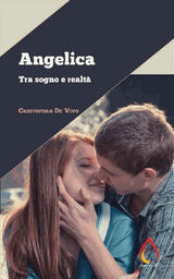 ANGELICA. TRA SOGNO E REALT