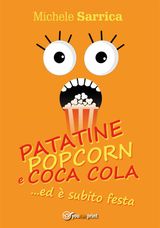 PATATINE POPCORN E COCA COLA... ED  SUBITO FESTA