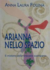 ARIANNA NELLO SPAZIO. IL MISTERO DELLE CRAVATTE SCOMPARSE