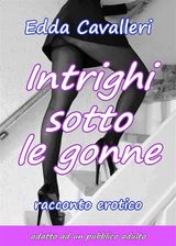 INTRIGHI SOTTO LE GONNE