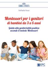 MONTESSORI PER I GENITORI DI BAMBINI DA 3 A 6 ANNI