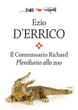 IL COMMISSARIO RICHARD. PLENILUNIO ALLO ZOO
FOGLI VOLANTI