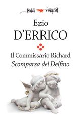 IL COMMISSARIO RICHARD. SCOMPARSA DEL DELFINO
FOGLI VOLANTI