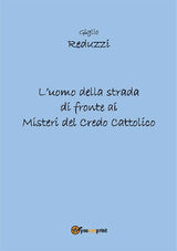 LUOMO DELLA STRADA DI FRONTE AI MISTERI DEL CREDO CATTOLICO