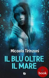 IL BLU OLTRE IL MARE
COLLANA SENTIERI: NARRATIVA ITALIANA