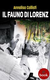 IL FAUNO DI LORENZ
COLLANA ROSSO E NERO: THRILLER E NOIR