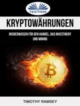 KRYPTOWHRUNGEN: INSIDERWISSEN FR DEN HANDEL, DAS INVESTMENT UND MINING