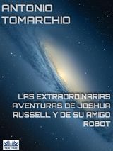 LAS EXTRAORDINARIAS AVENTURAS DE JOSHUA RUSSELL Y DE SU AMIGO ROBOT