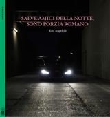 SALVE AMICI DELLA NOTTE, SONO PORZIA ROMANO