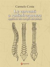 LE CORRENTI A RADIOFREQUENZA APPLICATE ALLA TERAPIA DEL DOLORE