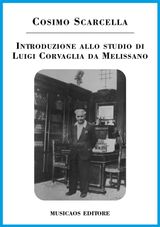 INTRODUZIONE ALLO STUDIO DI LUIGI CORVAGLIA DA MELISSANO