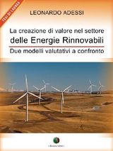 LA CREAZIONE DI VALORE NEL SETTORE DELLE ENERGIE RINNOVABILI - DUE MODELLI VALUTATIVI A CONFRONTO