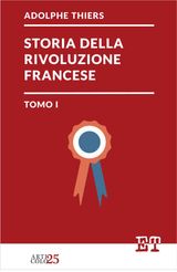 STORIA DELLA RIVOLUZIONE FRANCESE - TOMO I